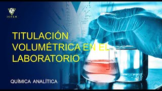 44 Titulación Volumétrica en el Laboratorio  Química Analítica [upl. by Onitnelav]