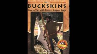 Home Book Summary Deerskins into Buckskins How to Tan with Brains Soap or Eggs 2nd Edition by [upl. by Laurinda130]