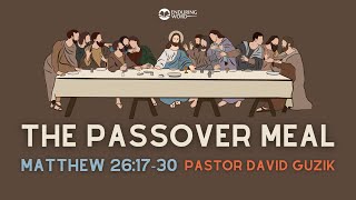 The Passover Meal  Matthew 261730 [upl. by Anahtor]