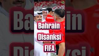 Akhirnya Bahrain Disanksi FIFA Apakah Akan Diulangi Kembali [upl. by Ilocin347]