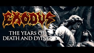 EXODUS  The Years of Death and Dying OFFICIAL LYRIC VIDEO [upl. by Lutim]