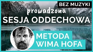 ❄️ Metoda Wima Hofa 🔥 Sesja oddechowa prowadzona wersja bez muzyki [upl. by Ferrell]