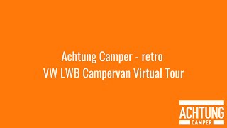 Achtung Camper  retro VW LWB Campervan Virtual Tour [upl. by Ramas984]