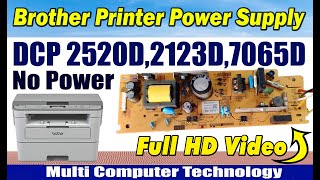 Brother DCP 2520 DCP 2123 DCP 7065 pritner power supply no power Details II full video IC MIP005 [upl. by Lovich]