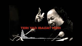 teri yad ibadat meri  ma hanjoan di kran tasbeeh  Nusrat Fateh Ali Khan  nfakbeats727 [upl. by Hewie]