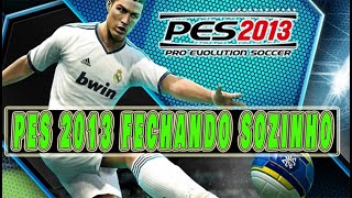 PES 2013 fechando sozinho  Parou de funcionar  RESOLVIDO  2023 [upl. by Hengel945]