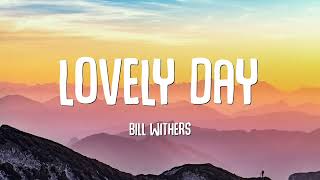 Bill Withers  Lovely Day Lyrics [upl. by Ahsaf]