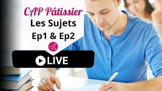 Les sujets du CAP Pâtisserie DISPONIBLE  Ep1 et Ep2  PatisCoach [upl. by Worl]