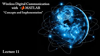 Lecture 11 Wireless Digital Communication with MATLAB [upl. by Macknair]