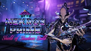 Warframe  Nekros Prime  Shield of Shadows Build [upl. by Weidman]