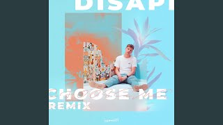 Choose Me Disappeared Remix [upl. by Aicrop]