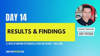 Day 14  Results amp Findings Section of Systematic Literature Review  AProfessor Vidy Potdar [upl. by Nuyh]