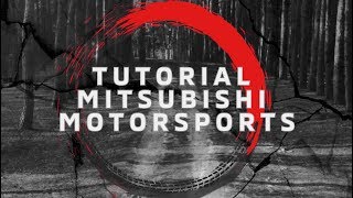 Mitsubishi Motorsports 2019  Tutorial  Mitsubishi Motors [upl. by O'Rourke]