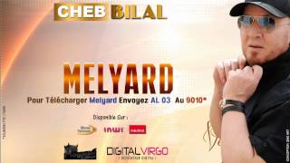 Cheb Bilal  Melyard [upl. by Oicirtap]