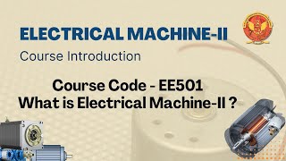 01 What is Electrical Machine II  EE501 [upl. by Kathlene]