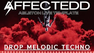 Drop Melodic Techno Ableton Template by AFFECTEDD EP21 [upl. by Lougheed]