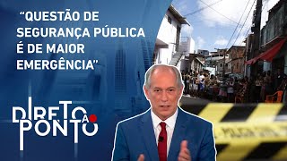 Ciro Gomes “Violência e medo disputam com saúde os maiores problemas do povo”  DIRETO AO PONTO [upl. by Orhtej]