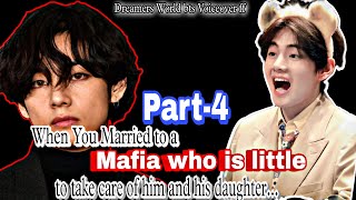 P4 When You Married to a Mafia who is little to take care of him amp his daughtertaehyung ffkth ff [upl. by Delsman]