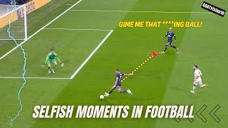 The Most Selfish Moments in Football History [upl. by Rusticus]