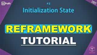 UiPath  ReFramework Tutorial  Part 2  Initialization State  ReFramework Configurations [upl. by Garzon]