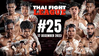 THAI FIGHT LEAGUE 25 FULL  ไทยไฟท์ลีก 25 วันที่ 17 ธค 2566 [upl. by Reteid]