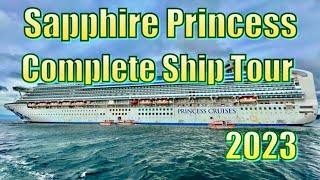 Sapphire Princess Complete Ship Tour 2023 サファイア プリンセス コンプリート シップ ツアー 蓝宝石公主号全船之旅 [upl. by Bevin]