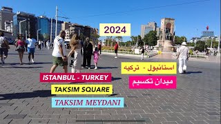 ISTANBUL🇹🇷Turkey TAKSIM SQUAREJULY 2024 [upl. by Lerrud]