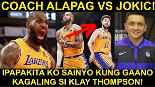 IBIGAY niyo kay Lebron si Klay at MAKIKITA niyo ang Galing nito  Alapag Coach na ng Kings [upl. by Zoarah]