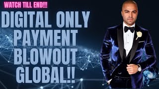 DIGITAL ONLY PAYMENT BLOWOUT GLOBAL [upl. by Gnuhn481]