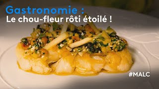 Gastronomie  le choufleur rôti étoilé [upl. by Yared428]