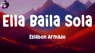 Ella Baila Sola  Eslabon Armado Letras Lyrics  Ella Latina letra CarinLeon PesoPluma [upl. by Jeunesse]