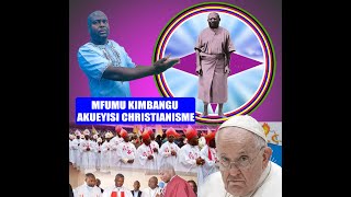 KIMBANGU EXPLIQUE MFUMU KIMBANGU AKUEYISI CHRISTIANISME [upl. by Jentoft]