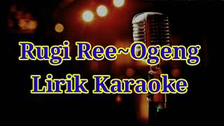 Lirik Karaoke Rugi ReeOgeng [upl. by Cornish]