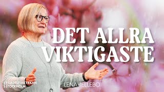 quotDet allra viktigastequot  Lena Tellebo  Gudstjänst [upl. by Dukey]