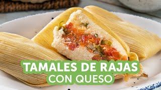 Cómo Hacer Tamales De Rajas Con Pollo y Queso ¡Deliciosa receta de Tamales [upl. by Rhoads]