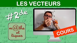 LE COURS  Les vecteurs  Seconde [upl. by Stauffer]