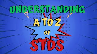 Understanding A  Z Of STDs Types Causes Prevention and Management [upl. by Olatha]