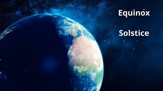 What is the Equinox and Solstice [upl. by Nicolina]