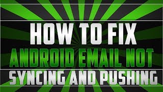 HOW TO FIX EMAIL NOT SYNCING ON ANDROID 2021 WORKING [upl. by Ivek]