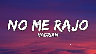 Hadrian  No Me Rajo LetraLyrics [upl. by Lorre]