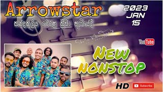 Arrowstar New nonstop  2023 කන්දකුලිය ප්‍රසංගයේදී  කොච්චර ඇහුවත් එපා වෙන්නෙ නැති ගීත එකතුව [upl. by Gnod]