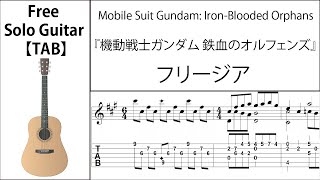 Freesia Mobile Suit Gundam IronBlooded Orphans  Fingerstyle Guitar Cover【Score・TAB amp Tutorial】 [upl. by Assertal]