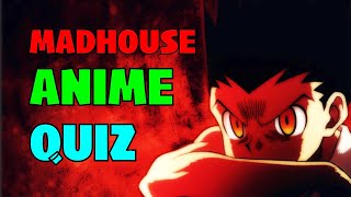 Can You Guess These 40 ANIME by MADHOUSE STUDIO Anime Quiz [upl. by Anderea419]