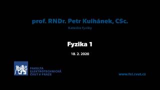 prof Petr Kulhánek Fyzika 1 01a – 18 2 2020 LS 1920 [upl. by Terhune791]