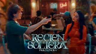 Paulo Londra  Recién Soltera Official Video [upl. by Lucian]