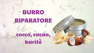 BURRO RIPARATORE con COCCO CACAO E KARITÈ [upl. by Aniweta]