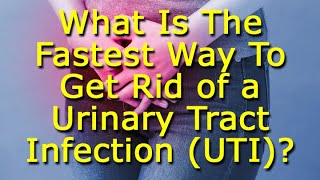 What Is The Fastest Way to Get Rid of a Urinary Tract Infection UTI at Home Without Antibiotics [upl. by Jarrad]