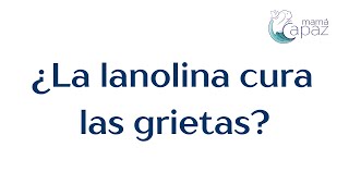 ¿La lanolina curas las grietas del pezón  Mamá Capaz [upl. by Divaj]