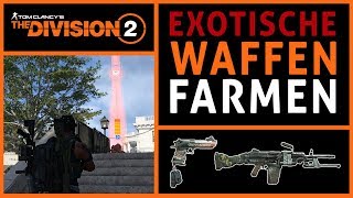 Exotische Waffen FARMEN  Exotische KOMPONENTEN  Aufwertungsblaupausen  The Division 2 [upl. by Georgianne]