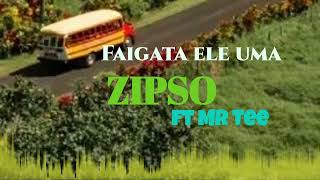 Zipso  Faigata ele uma Official Audio ft Mr Tee [upl. by Hafital39]